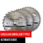 Understanding the Different Types of Circular Saw Blades