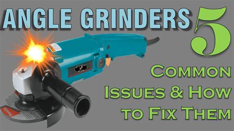 Common Problems and Troubleshooting Tips for Angle Grinders